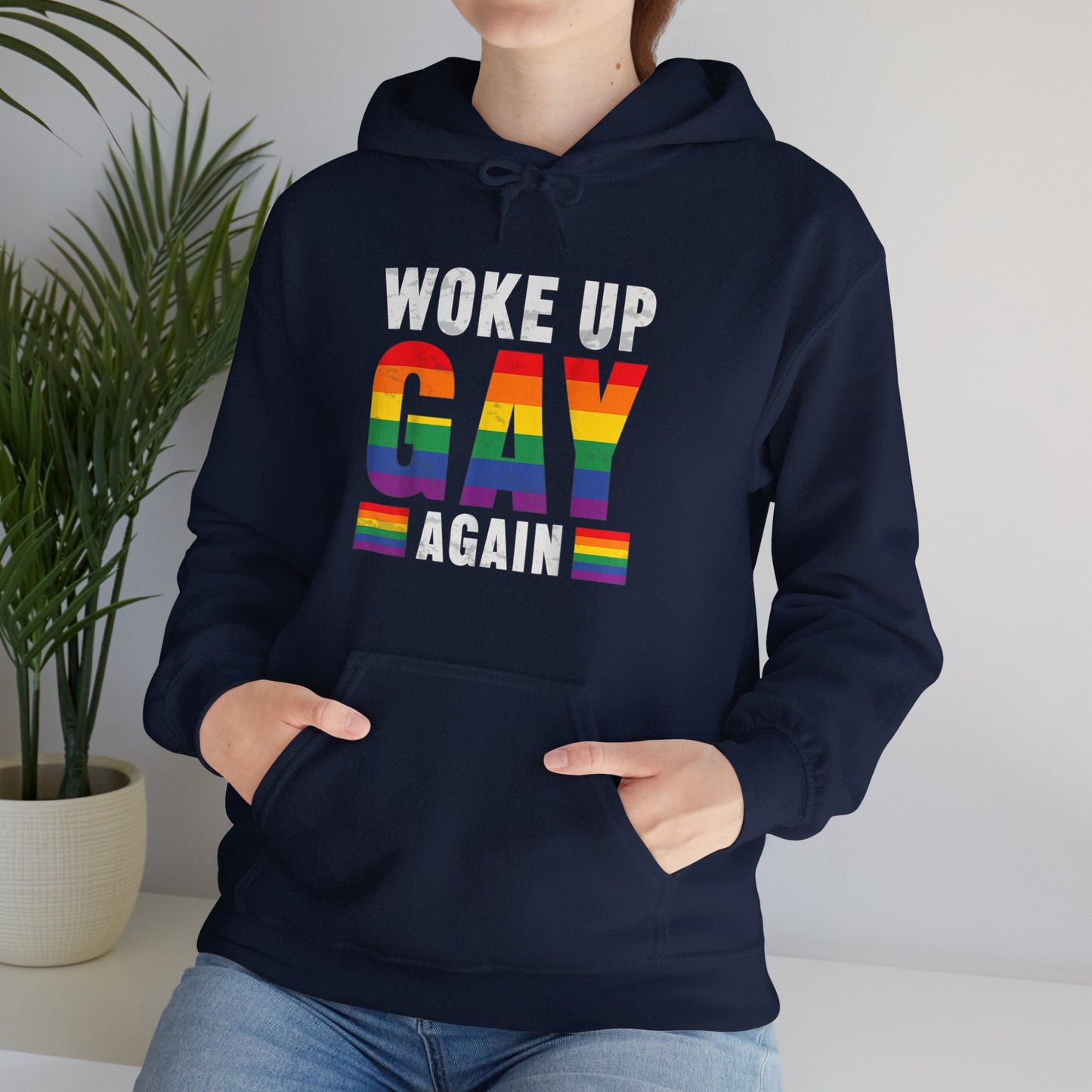 Woke Up Gay Again Hooded Sweatshirt