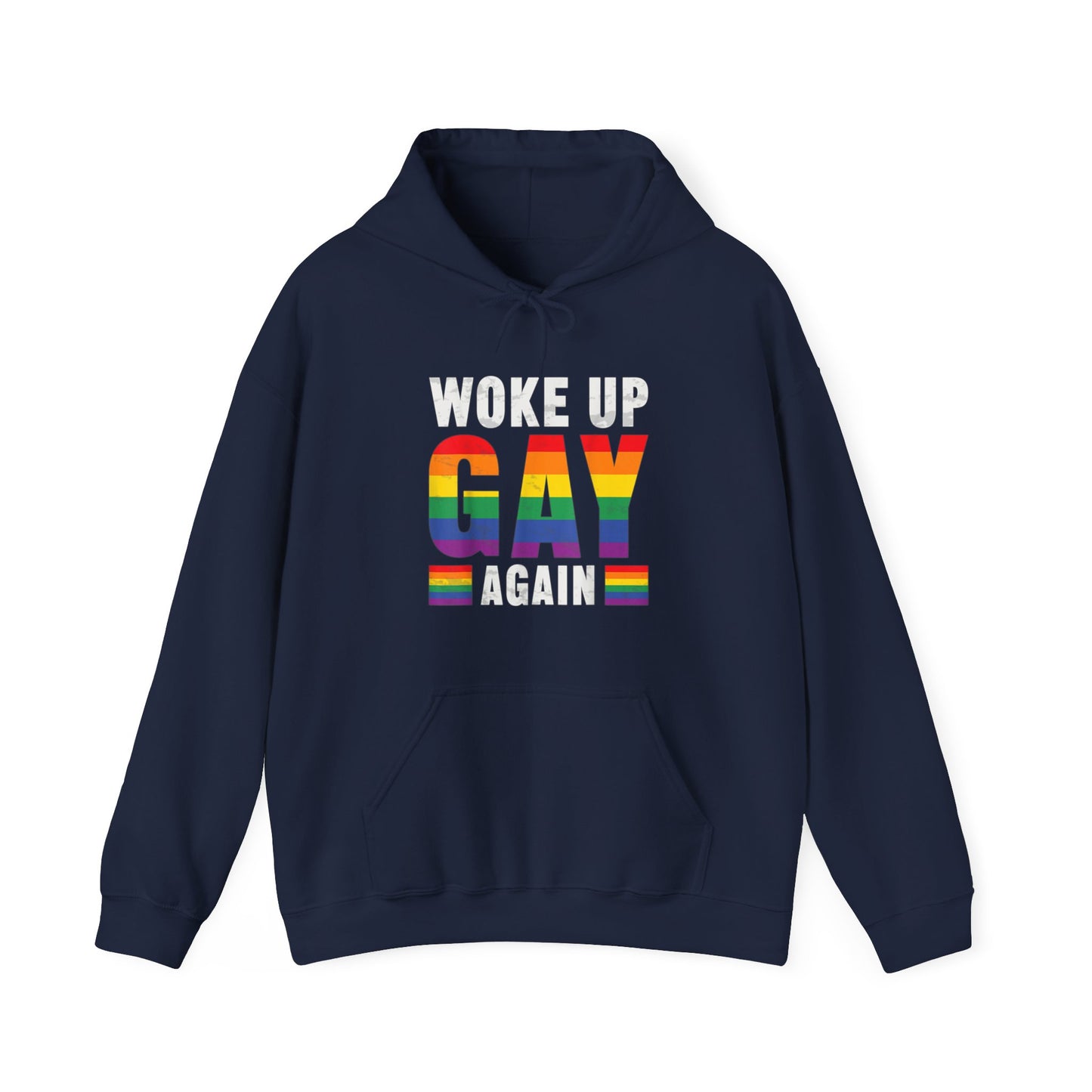 Woke Up Gay Again Hooded Sweatshirt