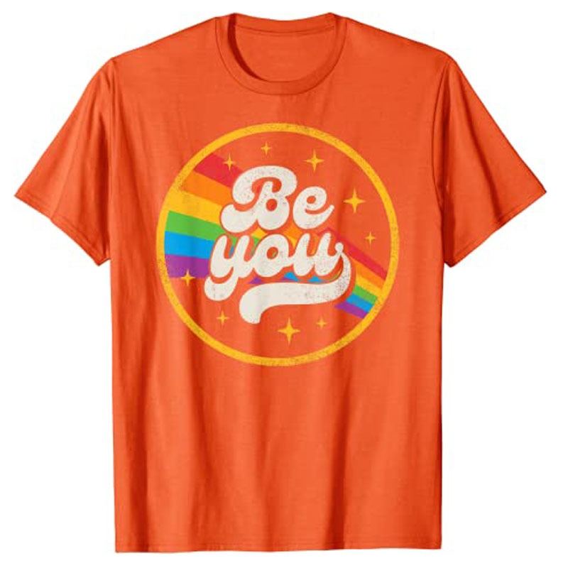 Be You Gay Pride LGBTQ T-Shirt